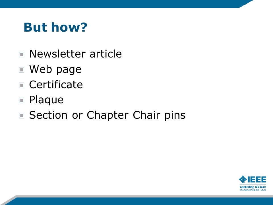 But how Newsletter article Web page Certificate Plaque Section or Chapter Chair pins