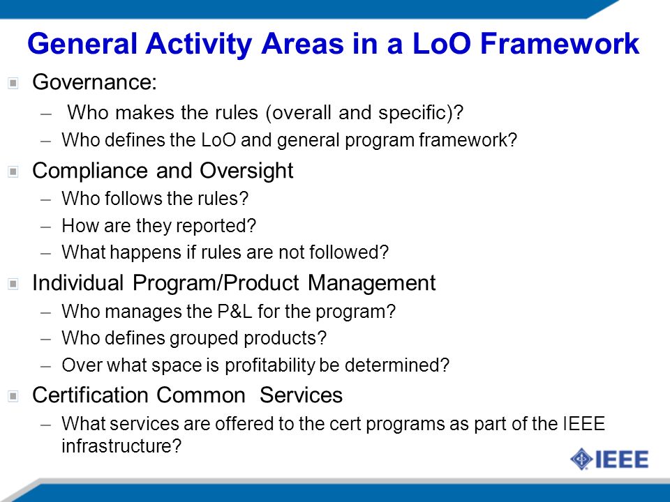 General Activity Areas in a LoO Framework Governance: – Who makes the rules (overall and specific).