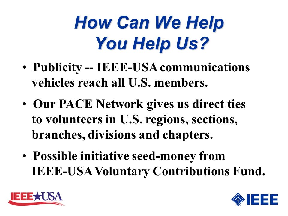 How Can We Help You Help Us. Publicity -- IEEE-USA communications vehicles reach all U.S.