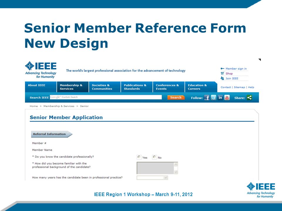 IEEE Region 1 Workshop – March 9-11, 2012 Senior Member Reference Form New Design