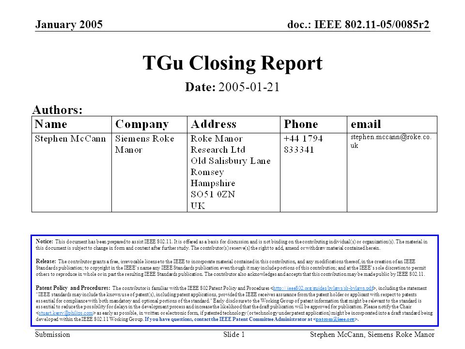 doc.: IEEE /0085r2 Submission January 2005 Stephen McCann, Siemens Roke ManorSlide 1 TGu Closing Report Notice: This document has been prepared to assist IEEE