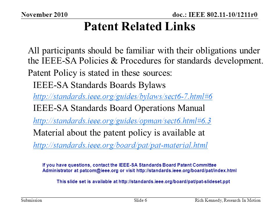 doc.: IEEE /1211r0 Submission Patent Related Links All participants should be familiar with their obligations under the IEEE-SA Policies & Procedures for standards development.