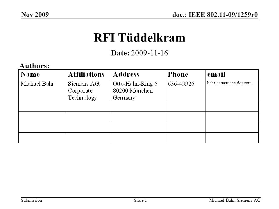 doc.: IEEE /1259r0 Submission Nov 2009 Michael Bahr, Siemens AGSlide 1 RFI Tüddelkram Date: Authors: