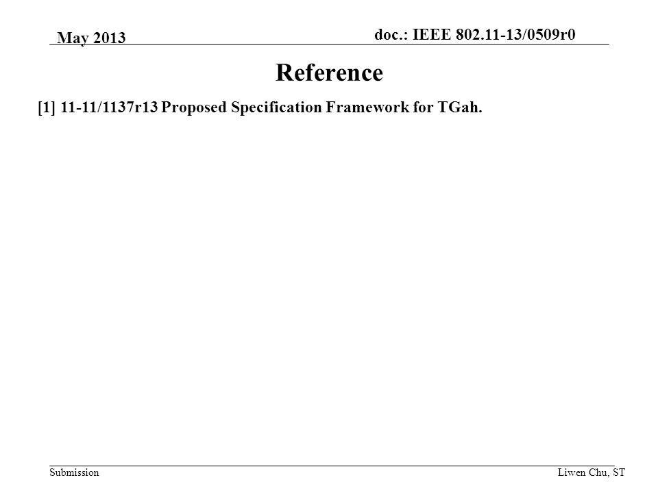 doc.: IEEE /0509r0 Submission Reference [1] 11-11/1137r13 Proposed Specification Framework for TGah.