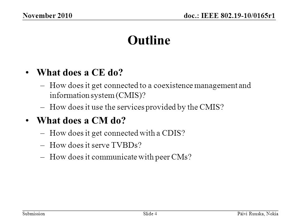 doc.: IEEE /0165r1 Submission Outline What does a CE do.