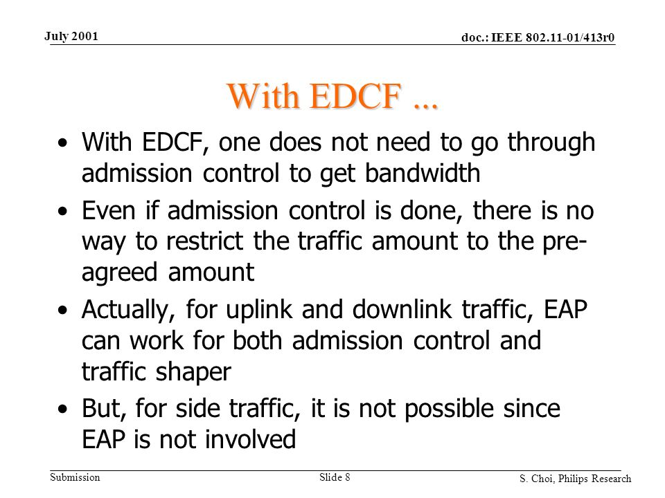 doc.: IEEE /413r0 Submission S. Choi, Philips Research July 2001 Slide 8 With EDCF...