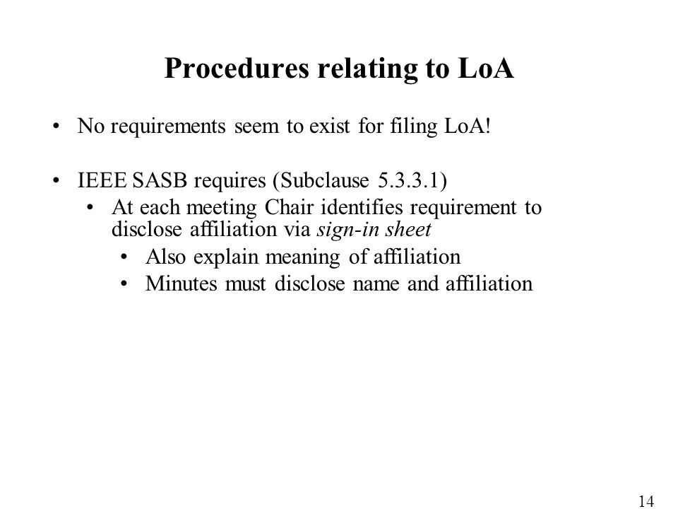No requirements seem to exist for filing LoA.