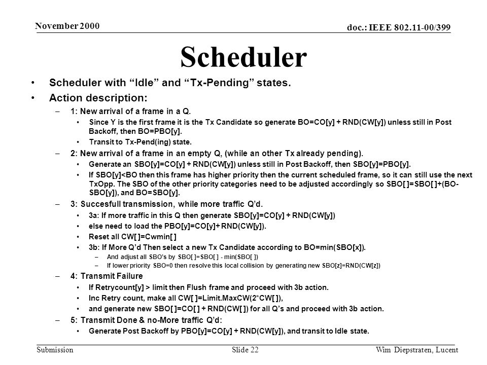 doc.: IEEE /399 Submission November 2000 Wim Diepstraten, LucentSlide 22 Scheduler Scheduler with Idle and Tx-Pending states.