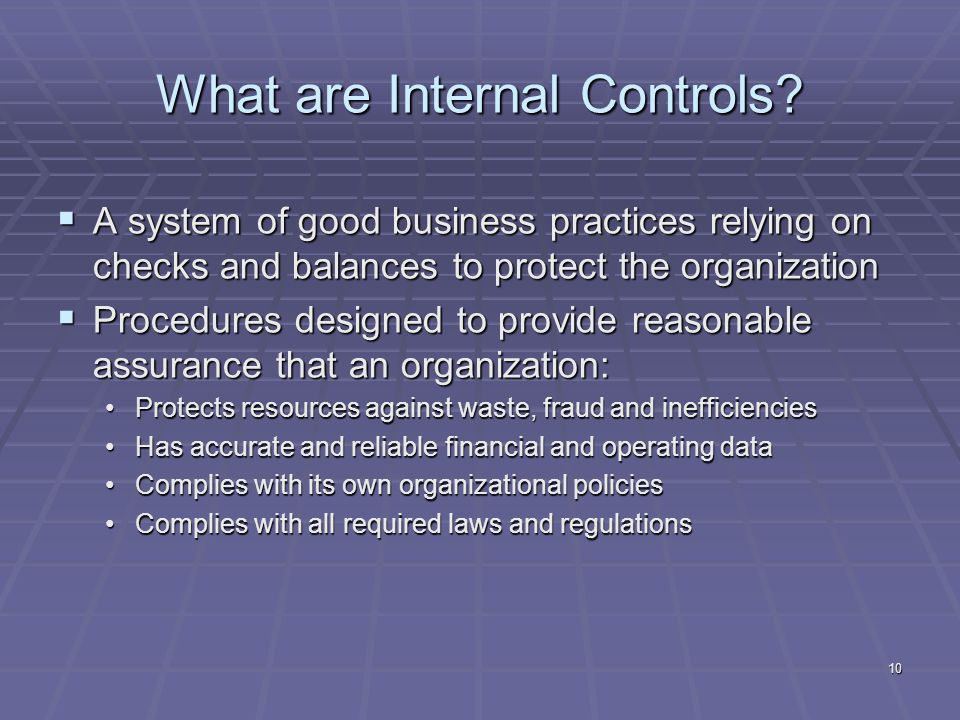 10 What are Internal Controls.