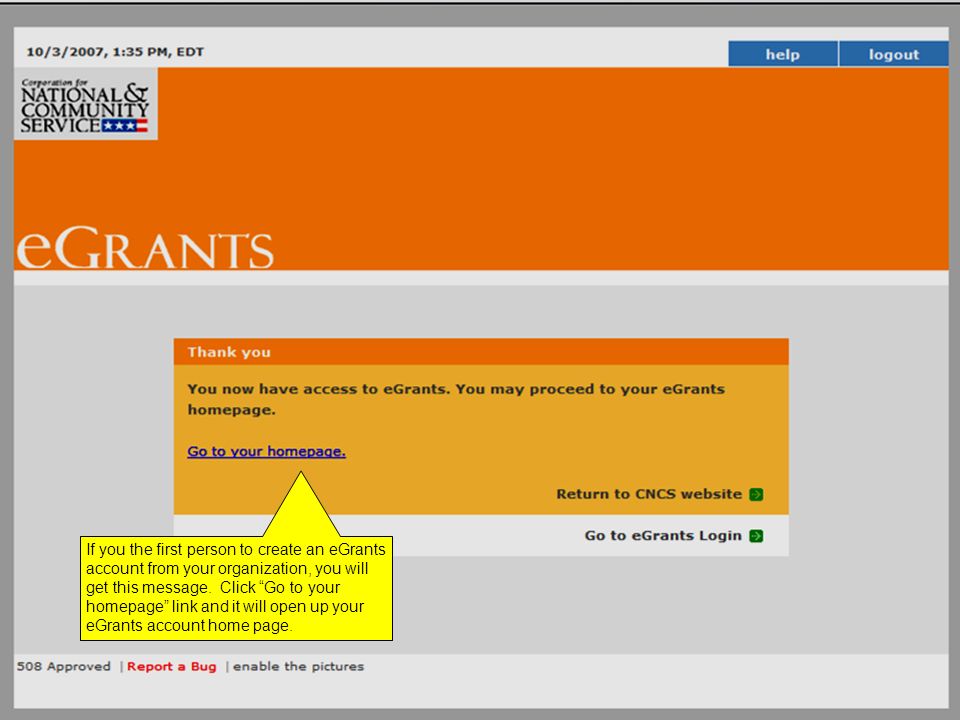 If you the first person to create an eGrants account from your organization, you will get this message.