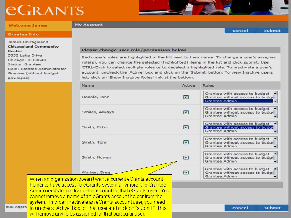When an organization doesnt want a current eGrants account holder to have access to eGrants system anymore, the Grantee Admin needs to inactivate the account for that eGrants user.