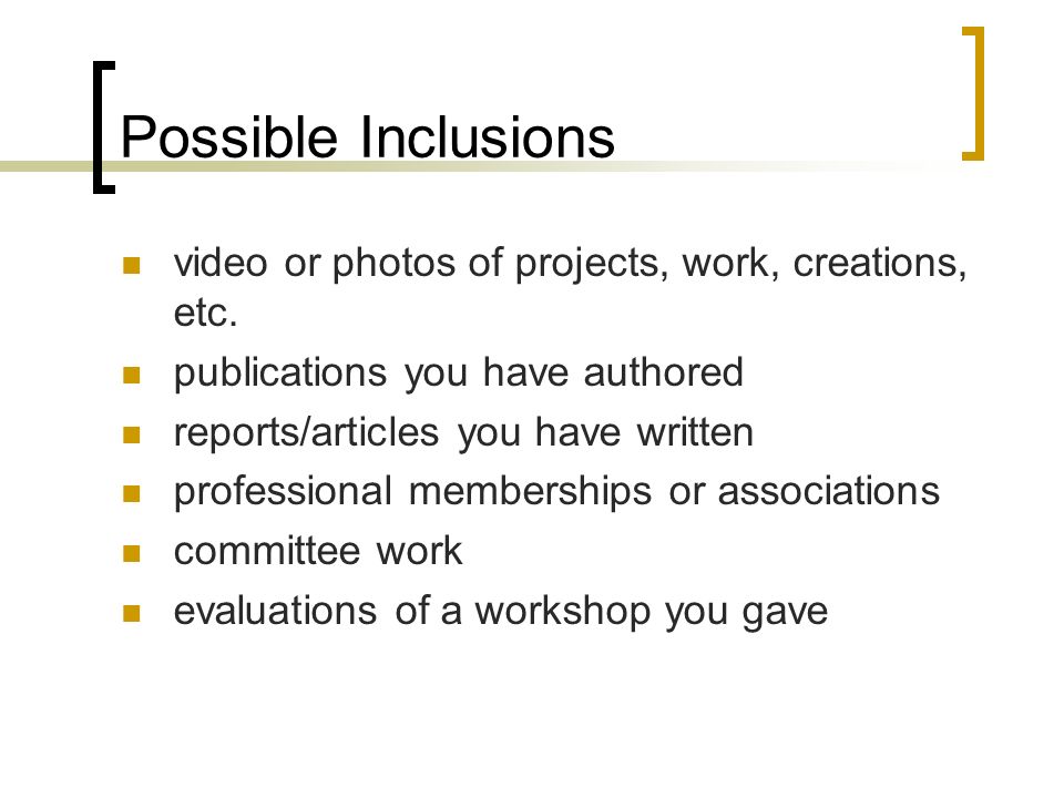 Possible Inclusions video or photos of projects, work, creations, etc.