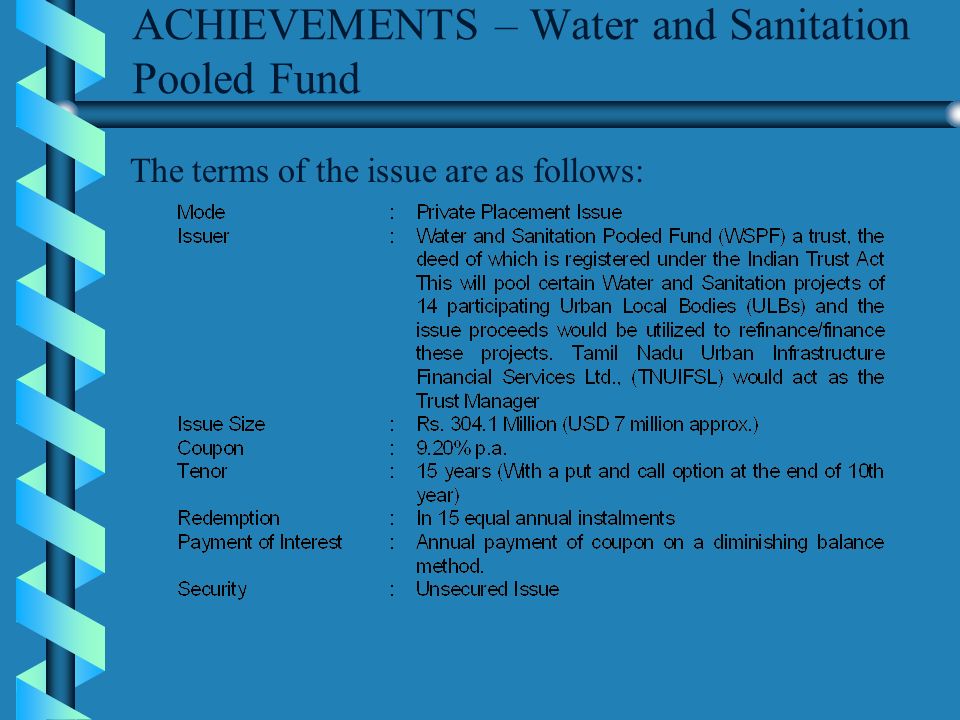 The terms of the issue are as follows: ACHIEVEMENTS – Water and Sanitation Pooled Fund