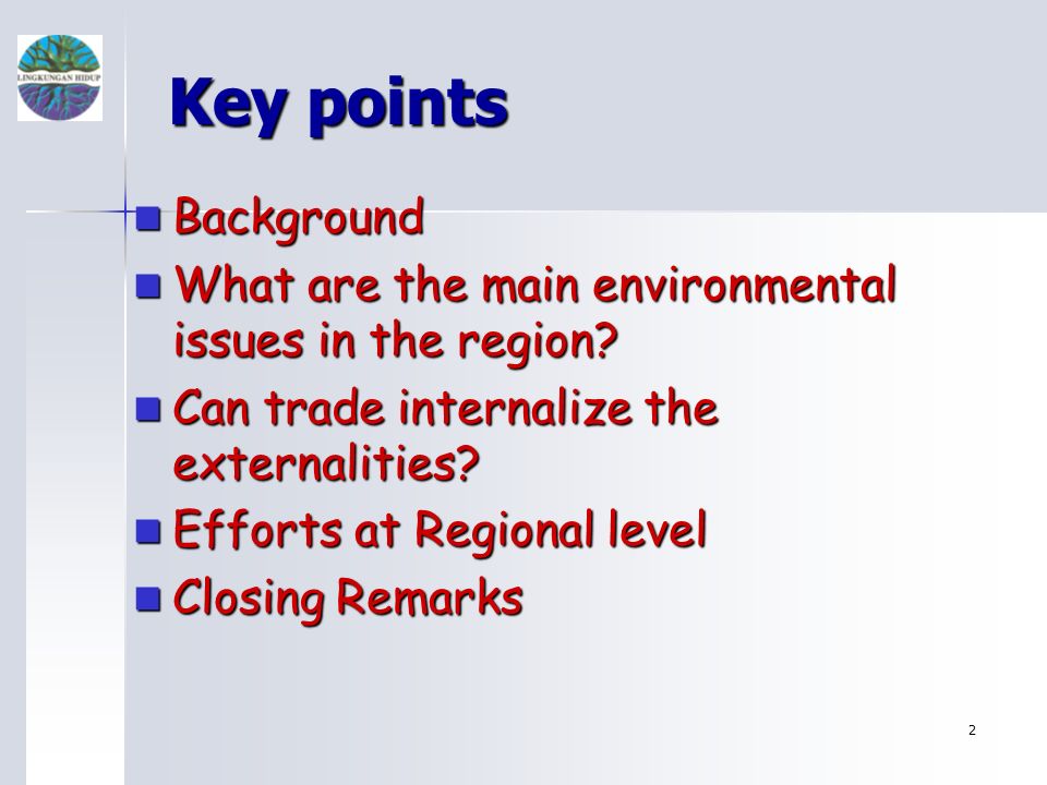 2 Key points Background Background What are the main environmental issues in the region.