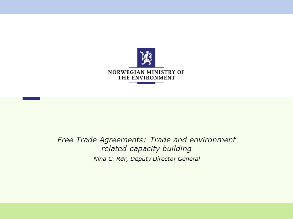 Free Trade Agreements: Trade and environment related capacity building Nina C.