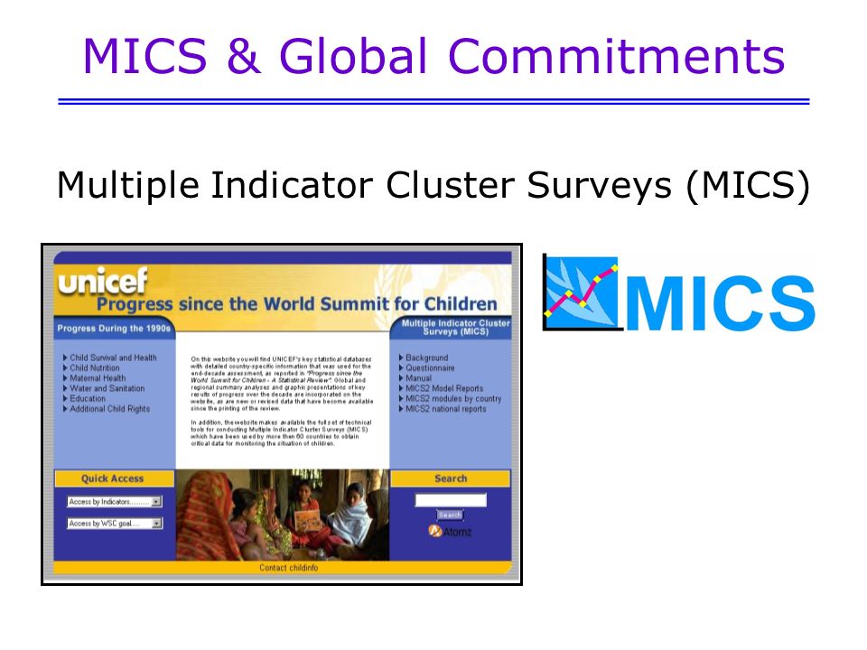 MICS & Global Commitments Multiple Indicator Cluster Surveys (MICS)