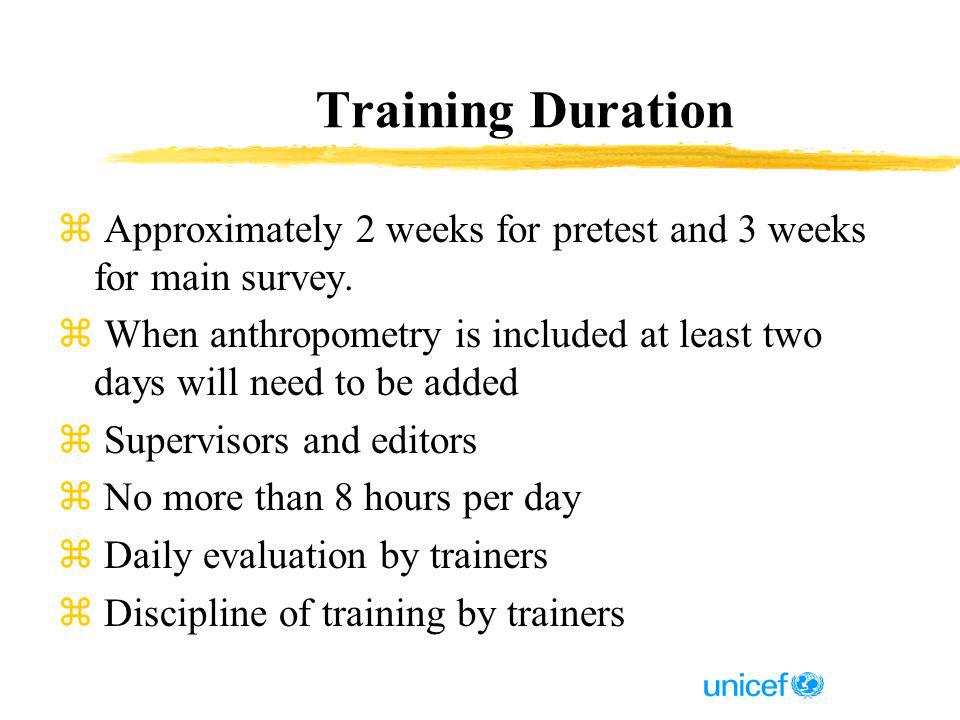 Training Duration z Approximately 2 weeks for pretest and 3 weeks for main survey.
