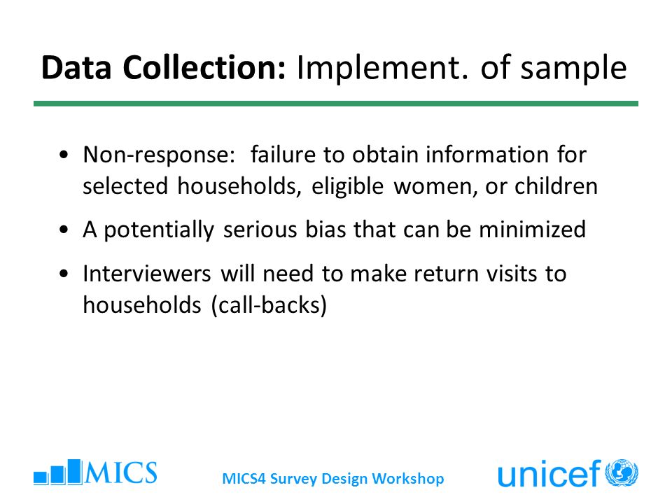 MICS4 Survey Design Workshop Data Collection: Implement.