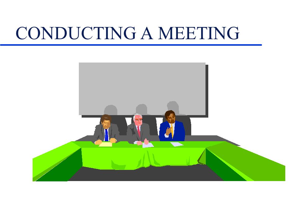 CONDUCTING A MEETING