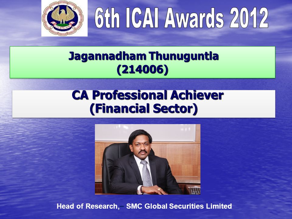Jagannadham Thunuguntla (214006) Jagannadham Thunuguntla (214006) CA Professional Achiever CA Professional Achiever (Financial Sector) CA Professional Achiever CA Professional Achiever (Financial Sector) Head of Research, – SMC Global Securities Limited