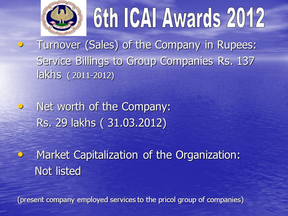 Turnover (Sales) of the Company in Rupees: Turnover (Sales) of the Company in Rupees: Service Billings to Group Companies Rs.