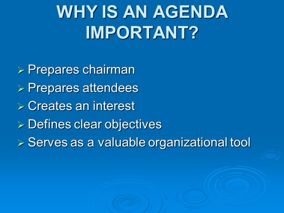 WHY IS AN AGENDA IMPORTANT.