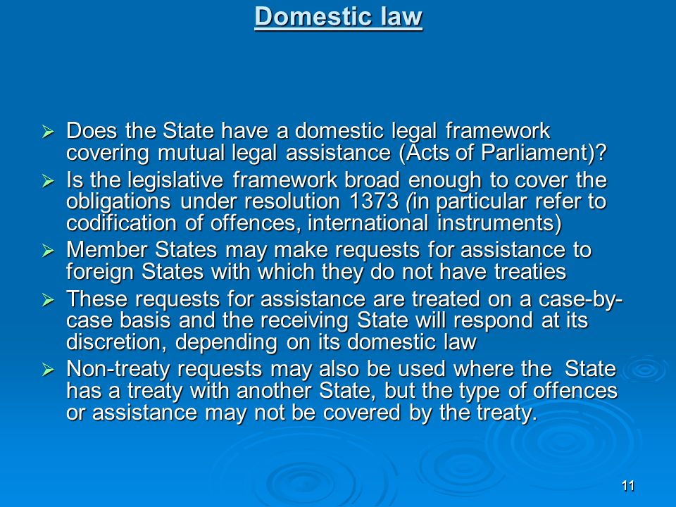 1111 Domestic law Domestic law Does the State have a domestic legal framework covering mutual legal assistance (Acts of Parliament).