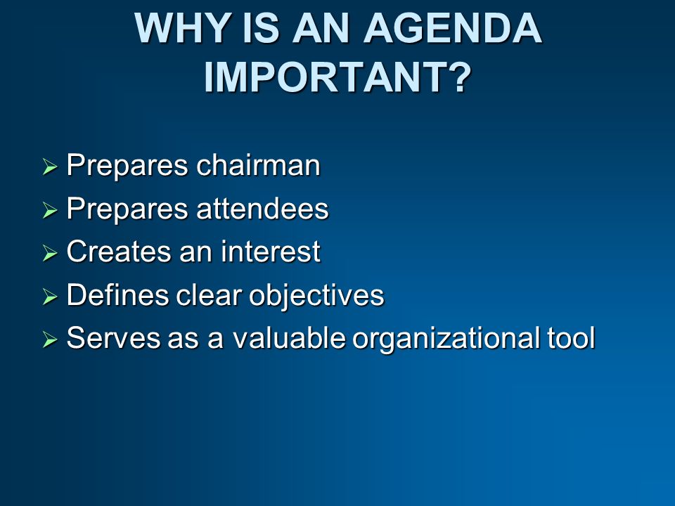 WHY IS AN AGENDA IMPORTANT.