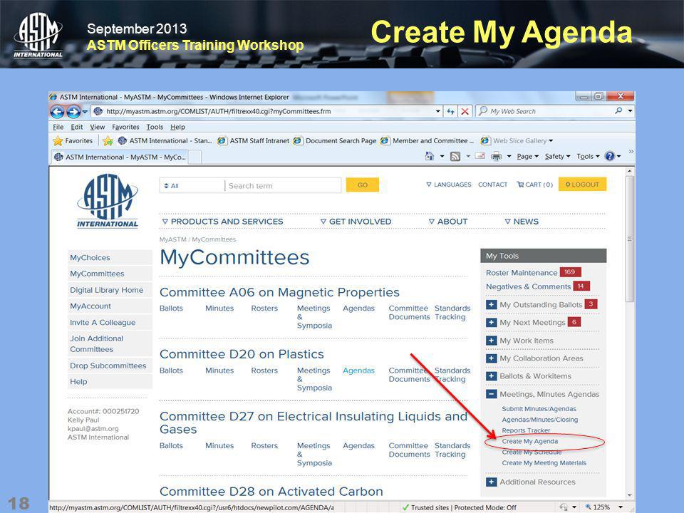 September 2013 ASTM Officers Training Workshop September 2013 ASTM Officers Training Workshop Create My Agenda 18