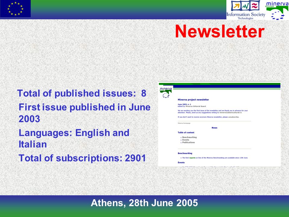 Athens, 28th June 2005 Newsletter Total of published issues: 8 First issue published in June 2003 Languages: English and Italian Total of subscriptions: 2901