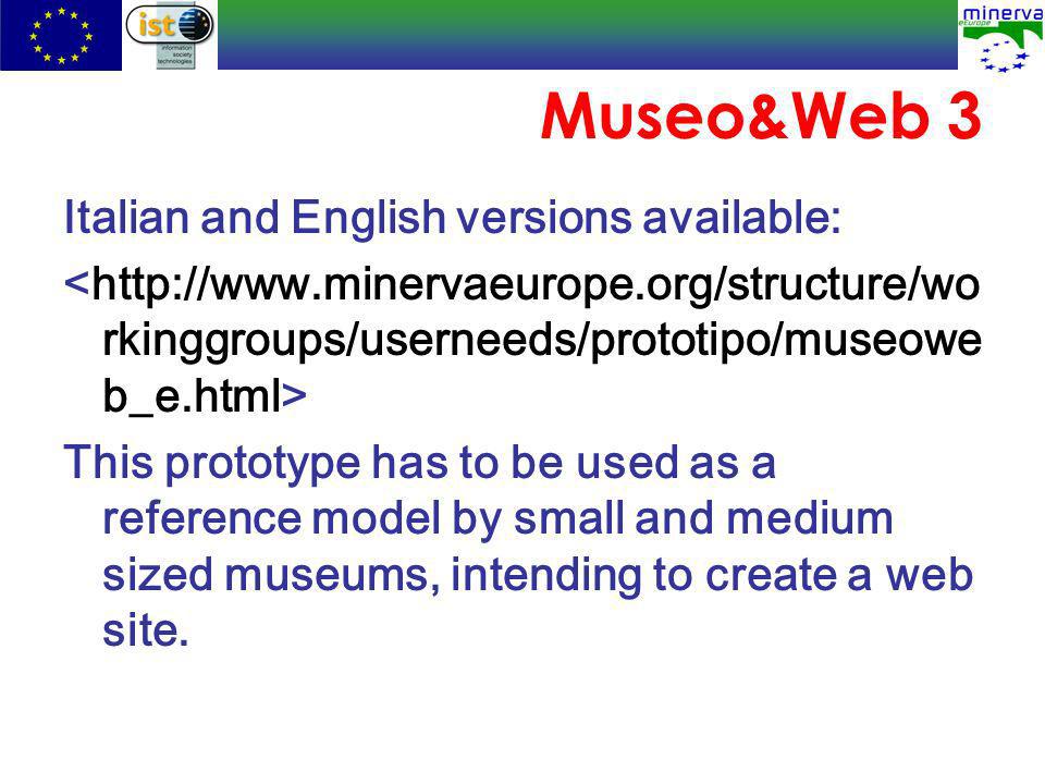 Museo&Web 3 Italian and English versions available: This prototype has to be used as a reference model by small and medium sized museums, intending to create a web site.