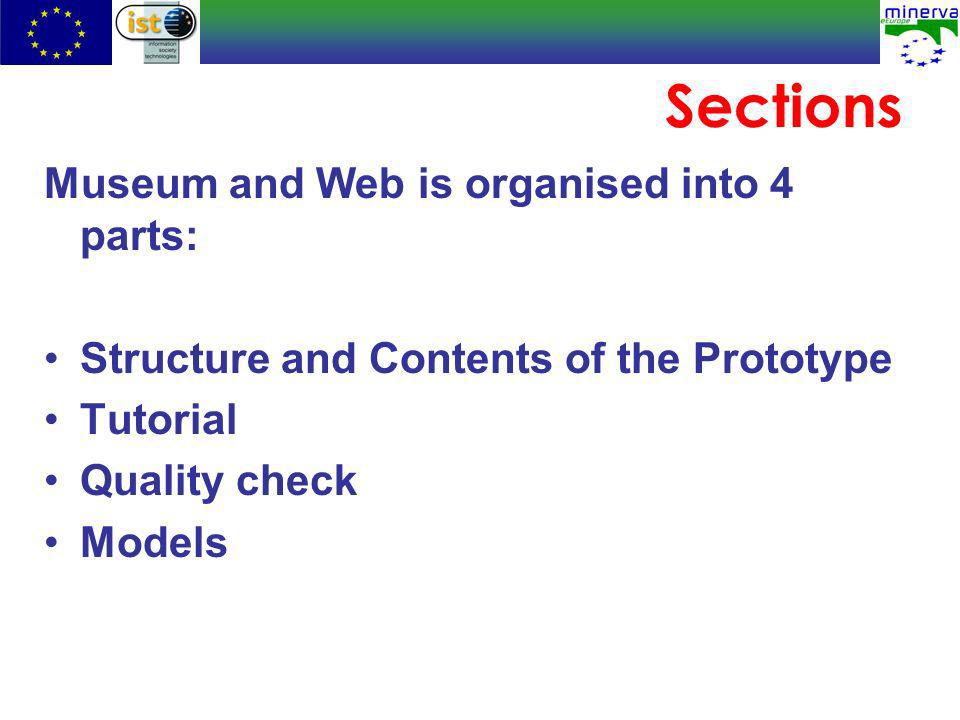 Sections Museum and Web is organised into 4 parts: Structure and Contents of the Prototype Tutorial Quality check Models
