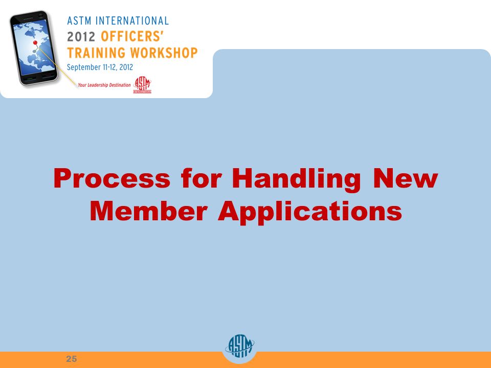 Process for Handling New Member Applications 25