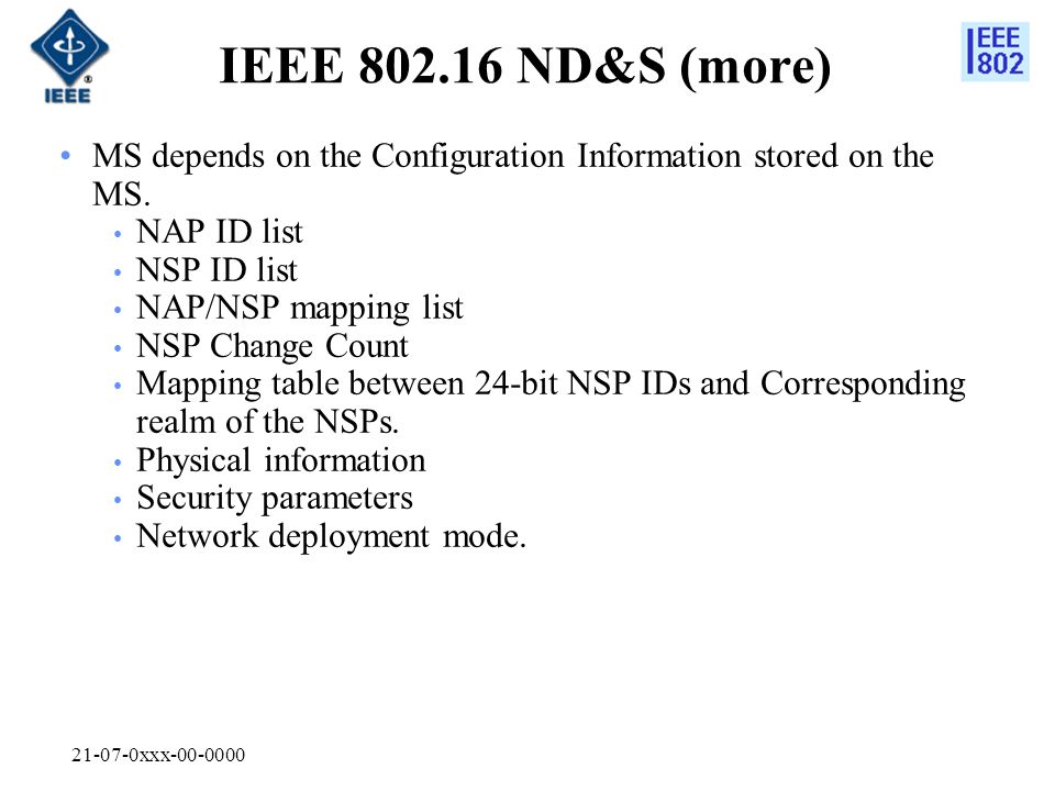 xxx IEEE ND&S (more) MS depends on the Configuration Information stored on the MS.