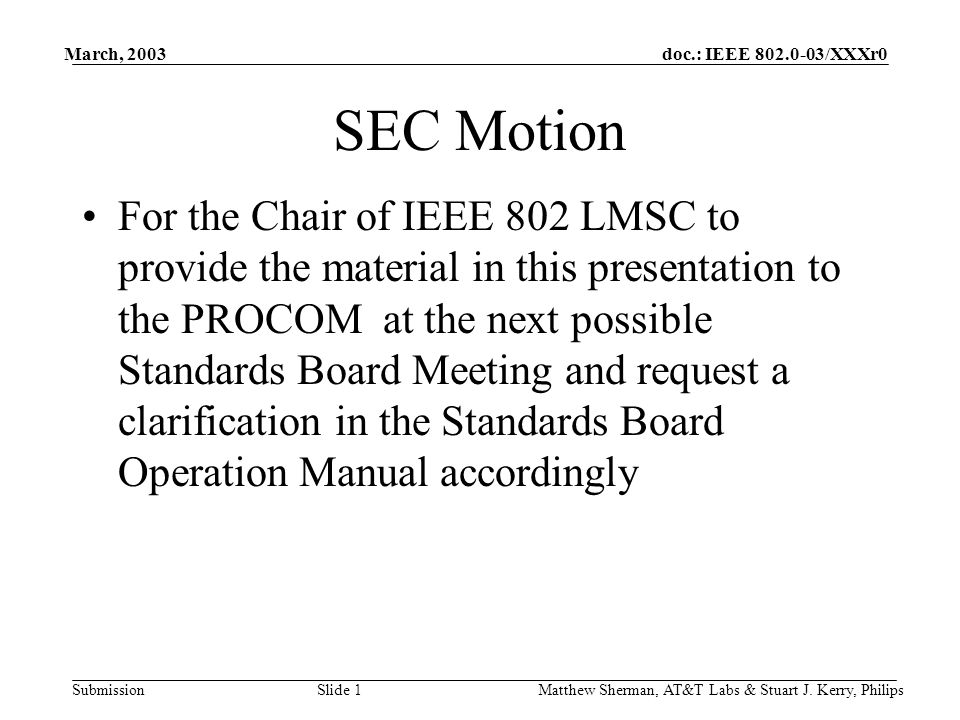 doc.: IEEE /XXXr0 Submission March, 2003 Matthew Sherman, AT&T Labs & Stuart J.