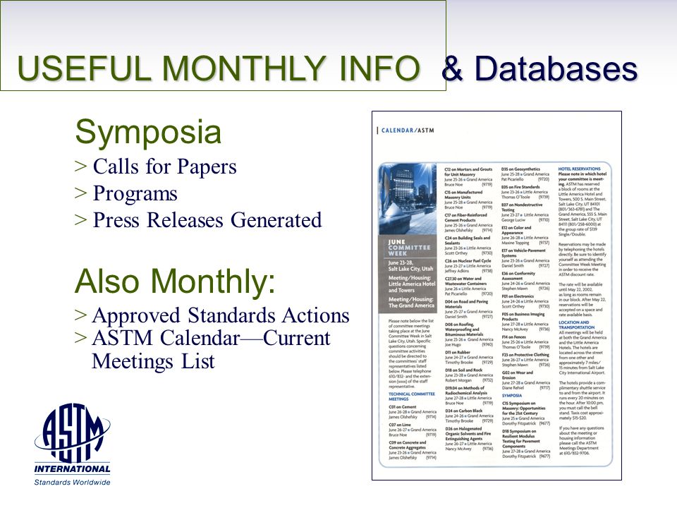 USEFUL MONTHLY INFO & Databases Symposia > Calls for Papers > Programs > Press Releases Generated Also Monthly: > Approved Standards Actions > ASTM CalendarCurrent Meetings List