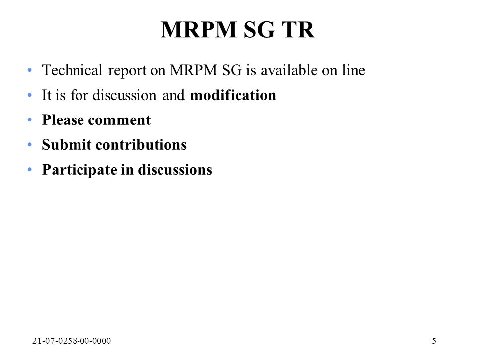 MRPM SG TR Technical report on MRPM SG is available on line It is for discussion and modification Please comment Submit contributions Participate in discussions