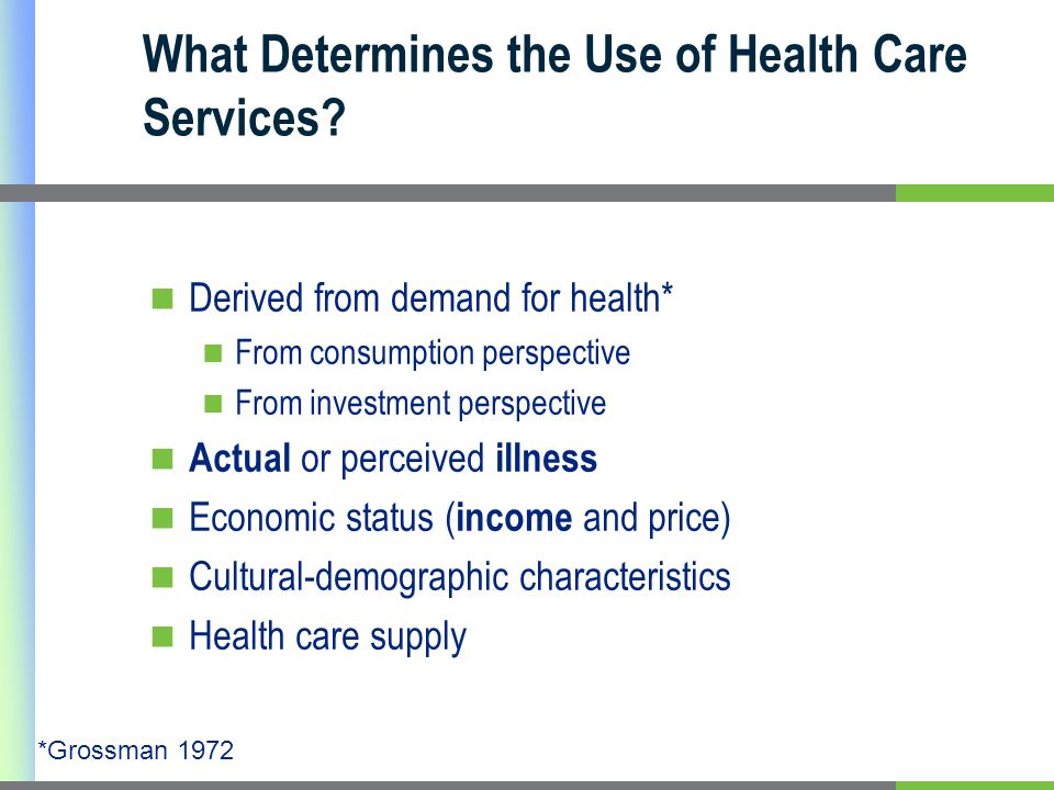 What Determines the Use of Health Care Services.