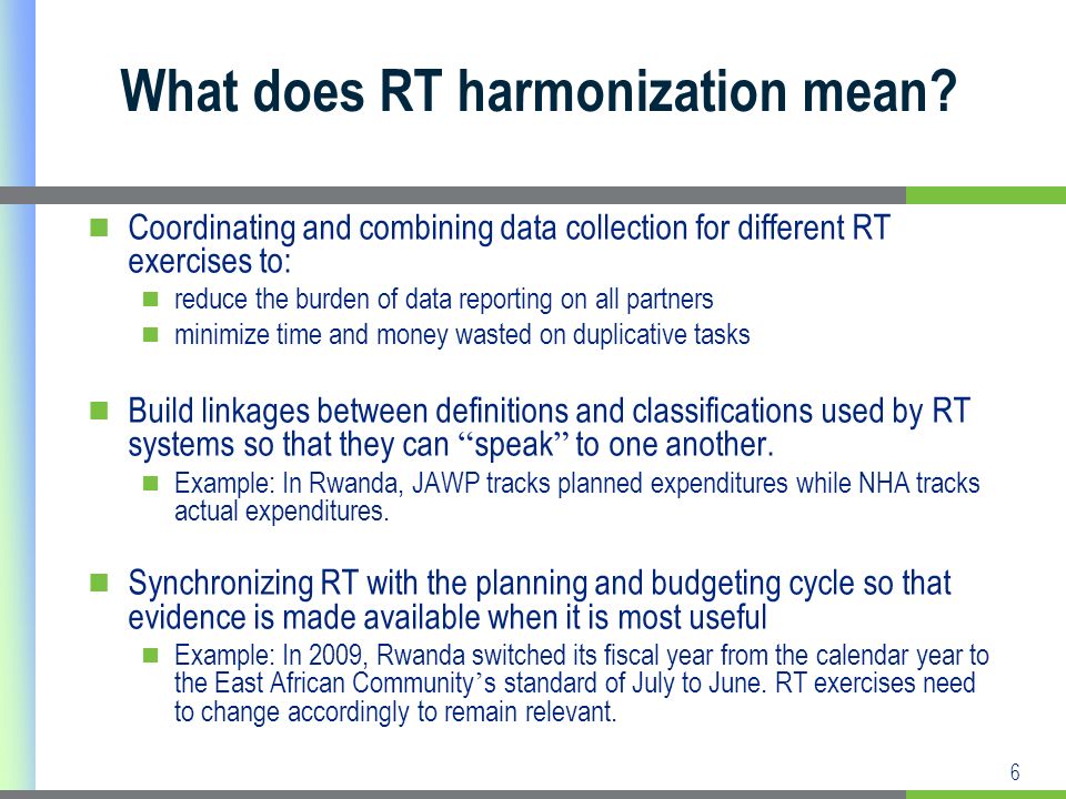 6 What does RT harmonization mean.