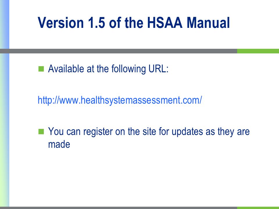 Version 1.5 of the HSAA Manual Available at the following URL:   You can register on the site for updates as they are made