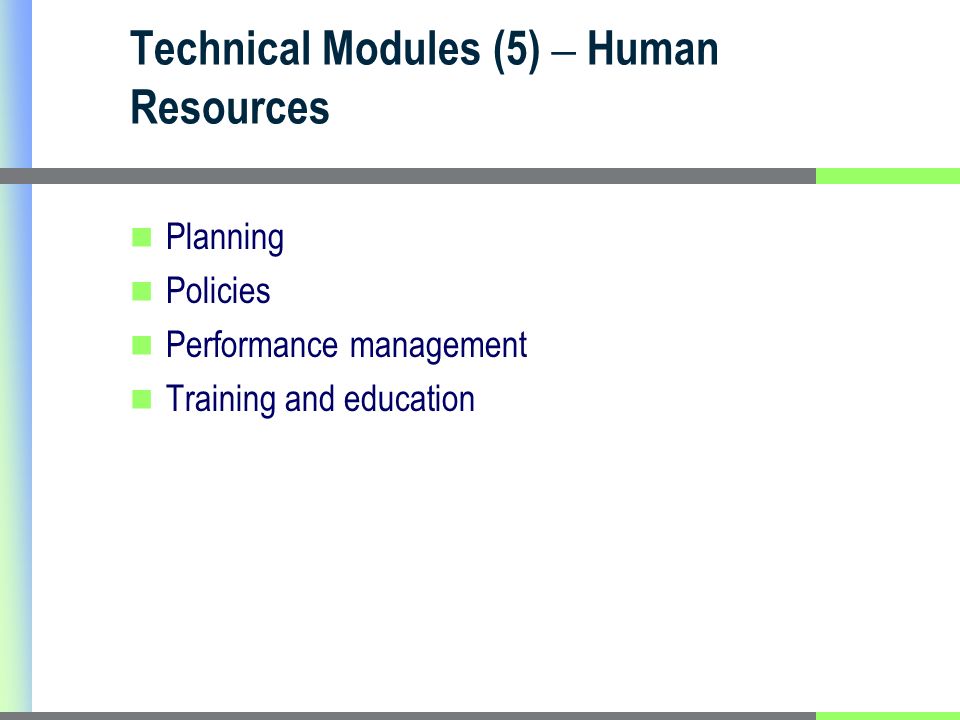Technical Modules (5) – Human Resources Planning Policies Performance management Training and education