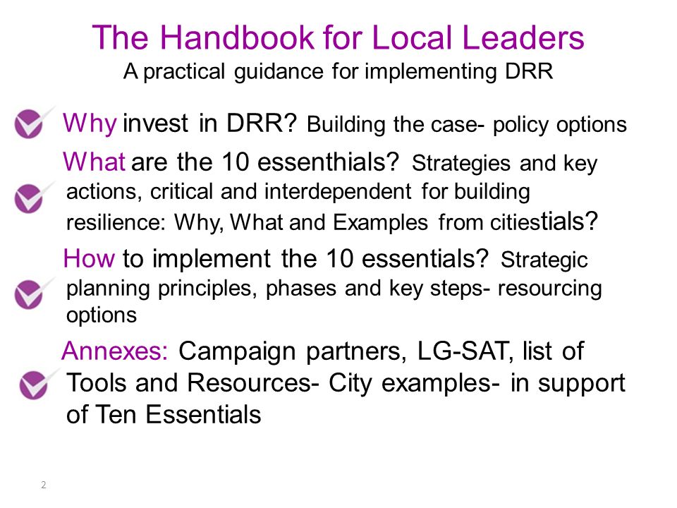 2 The Handbook for Local Leaders A practical guidance for implementing DRR Why invest in DRR.
