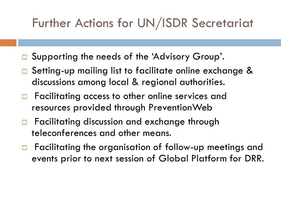 Further Actions for UN/ISDR Secretariat Supporting the needs of the Advisory Group.