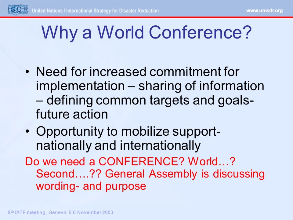 8 th IATF meeting, Geneva, 5-6 November 2003 Why a World Conference.
