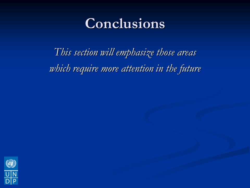 Conclusions This section will emphasize those areas which require more attention in the future