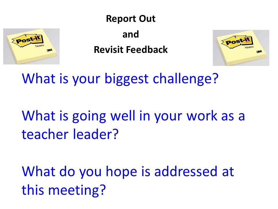 What is your biggest challenge. What is going well in your work as a teacher leader.