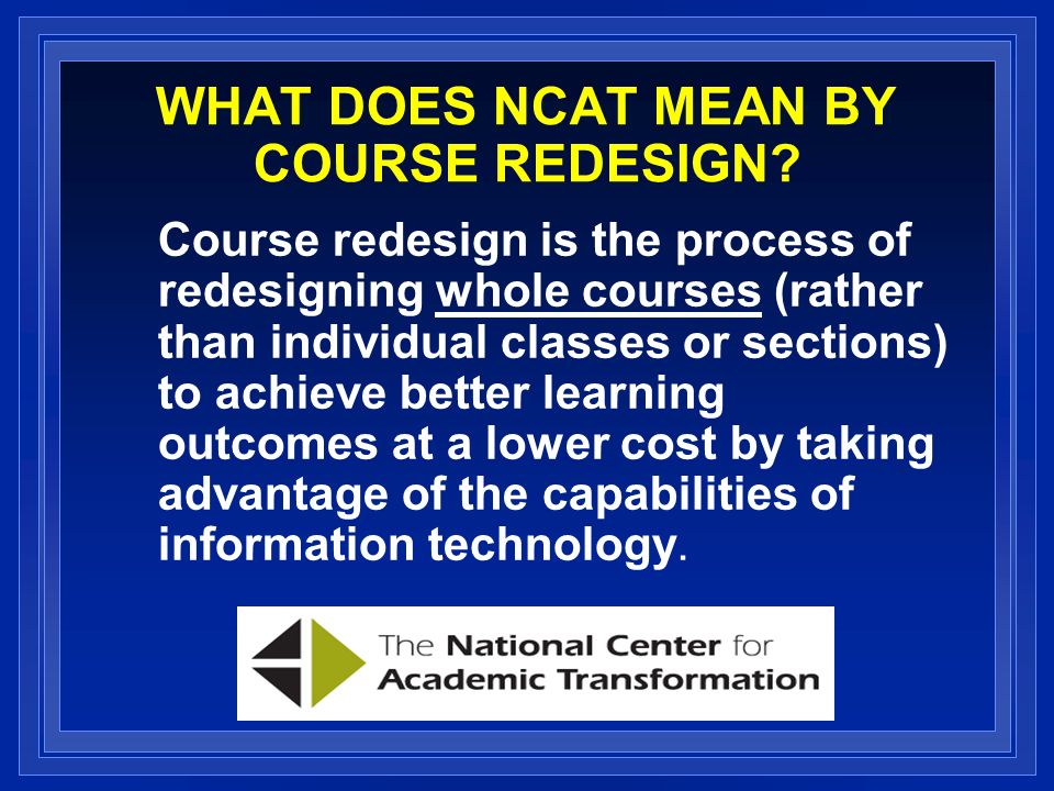 WHAT DOES NCAT MEAN BY COURSE REDESIGN.