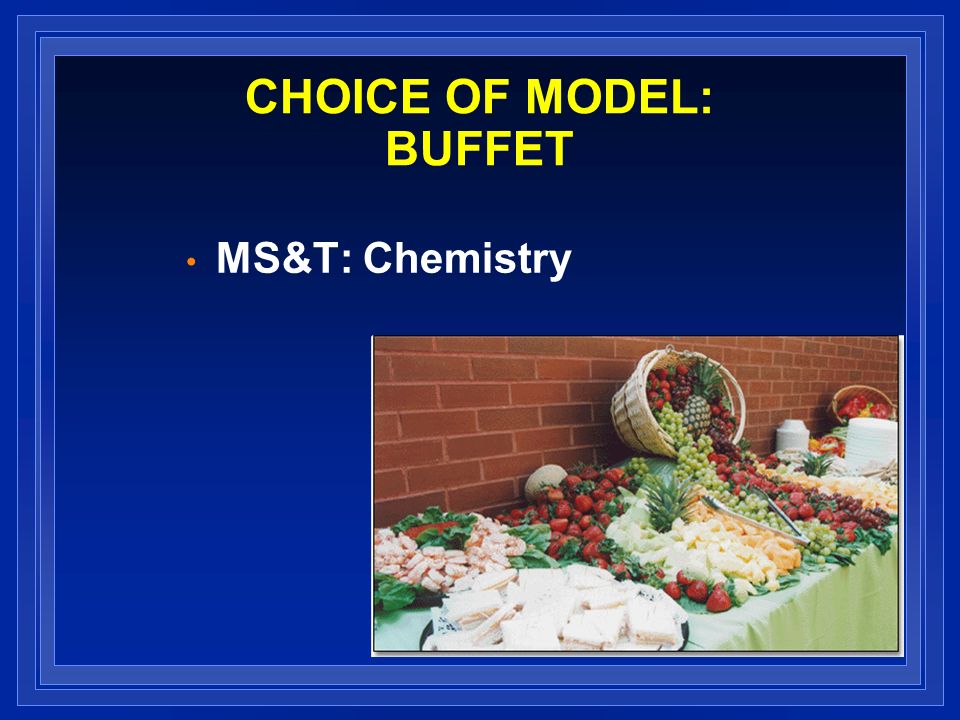 CHOICE OF MODEL: BUFFET MS&T: Chemistry