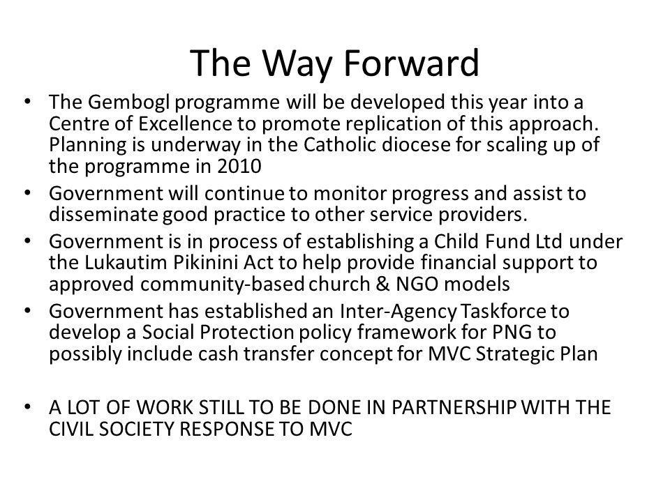 The Way Forward The Gembogl programme will be developed this year into a Centre of Excellence to promote replication of this approach.