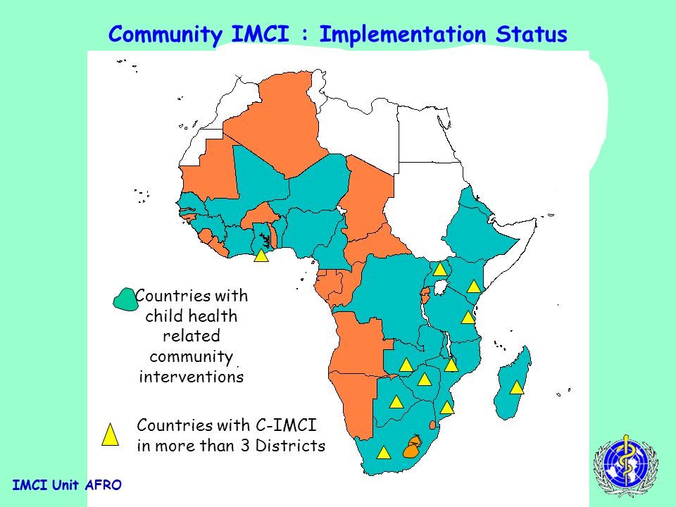 IMCI Unit AFRO Opportunities Constraints Selection of priority practices: -Effective -Feasible -Pertinent -Acceptable -Cost effective Community and community interventions What are the community needs.
